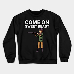 Come on sweet beast Crewneck Sweatshirt